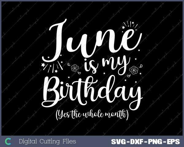 June Is My Birthday The Whole Month October Birthday