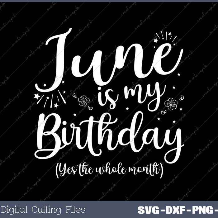 June Is My Birthday The Whole Month October Birthday