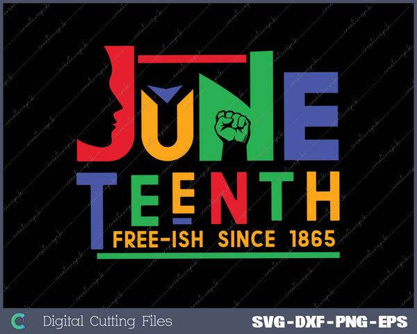 Juneteenth Freeish Since 1865 Melanin Ancestor Black History