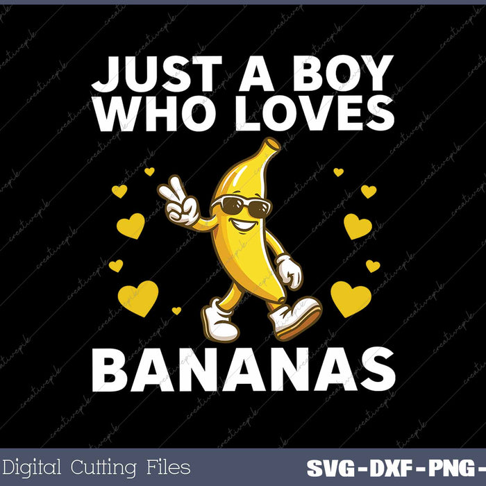 Just A Boy Who Loves Bananas Funny 