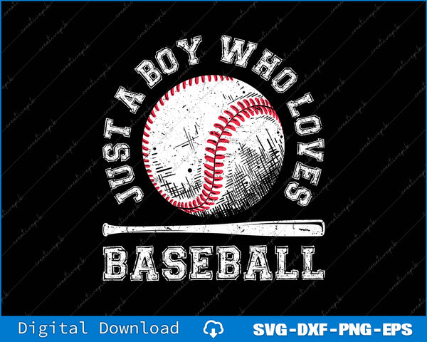 Just A Boy Who Loves Baseball SVG PNG Cutting Printable Files