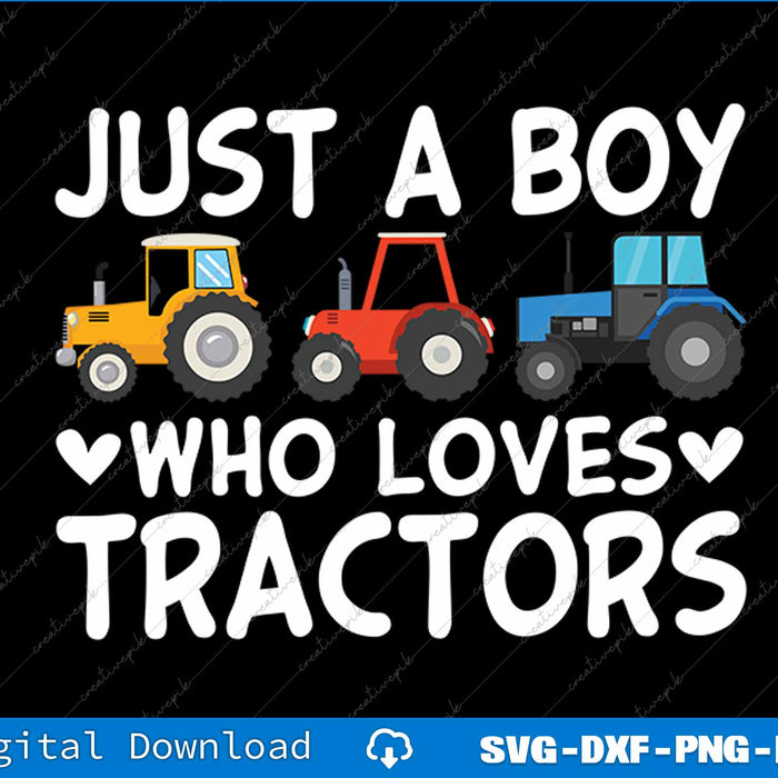 Just A Boy Who Loves Tractors Farmer & Farming SVG PNG Printable File