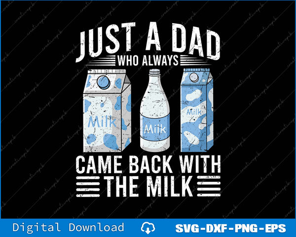 Just A Dad Who Always Came Back With The Milk Father's Day SVG PNG Printable Files