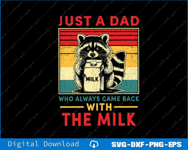 Just A Dad Who Always Came Back With The Milk Fathers Day SVG PNG Printable File