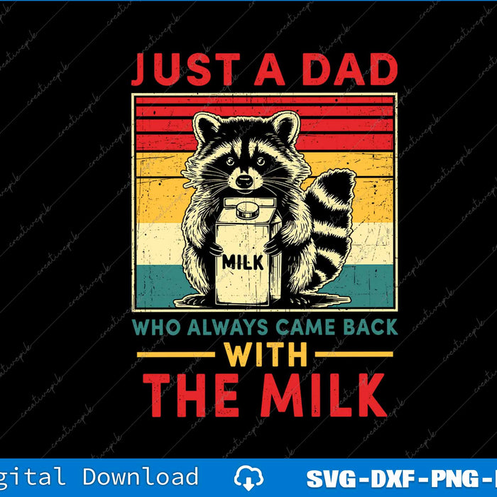 Just A Dad Who Always Came Back With The Milk Fathers Day SVG PNG Printable File