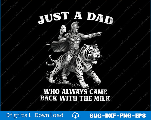 Just A Dad Who Came Back With The Milk Fathers Day SVG PNG Cutting Files