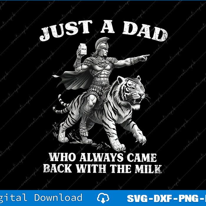 Just A Dad Who Came Back With The Milk Fathers Day SVG PNG Cutting Files