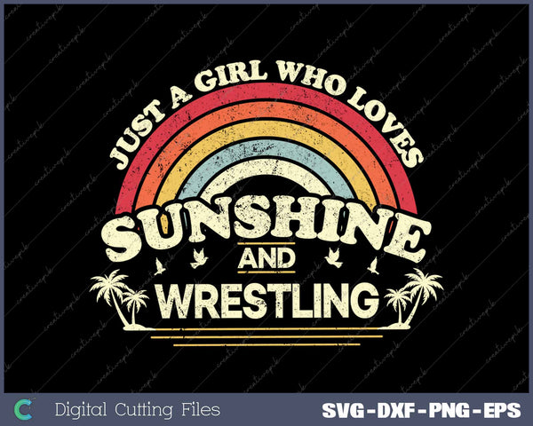 Just A Girl Who Loves Sunshine And Wrestling Funny