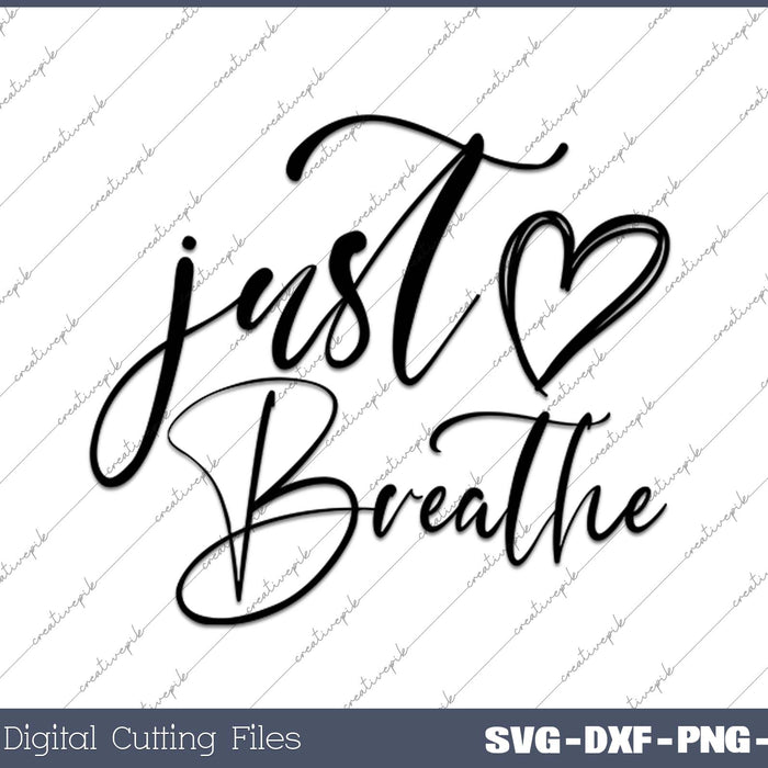 Funny Just Breathe SVG PNG Cutting Printable Files