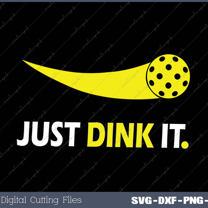 Just Dink It SVG PNG Cutting Printable Files