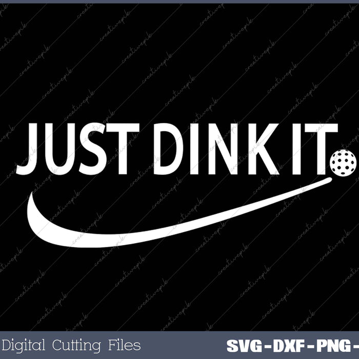 Just Dink It Pickleball SVG PNG Cutting Printable Files