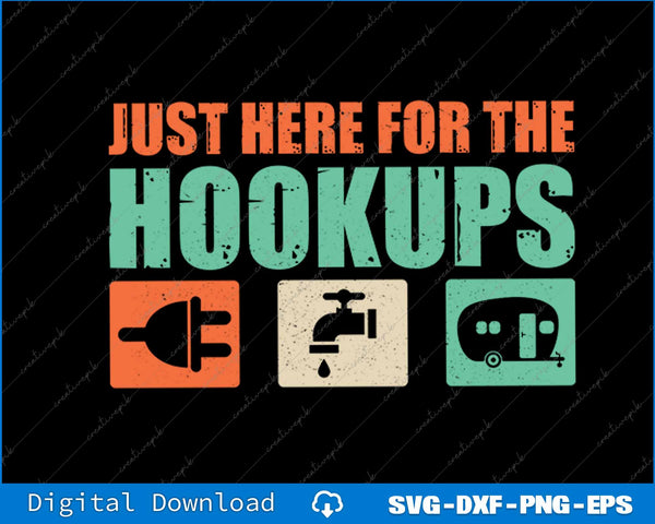 Just Here For The Hookups Motorhome Camping RV SVG PNG Files