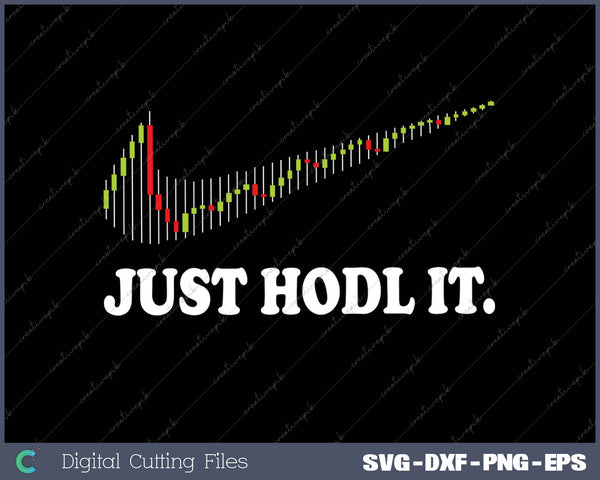 Just Hodl It SVG PNG Cutting Printable Files