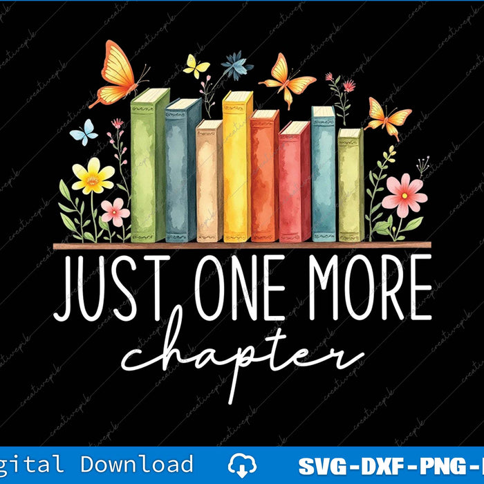 Just One More Chapter Floral Books SVG PNG Cutting Printable Files