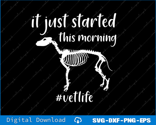 White skeleton illustration with 'it just started this morning #vetlife' text on a black background