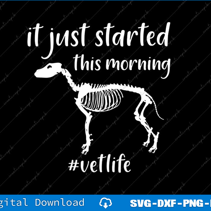 White skeleton illustration with 'it just started this morning #vetlife' text on a black background
