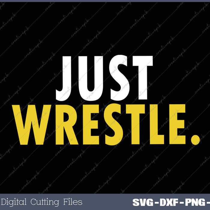 Just Wrestle Adult SVG PNG Printable Files