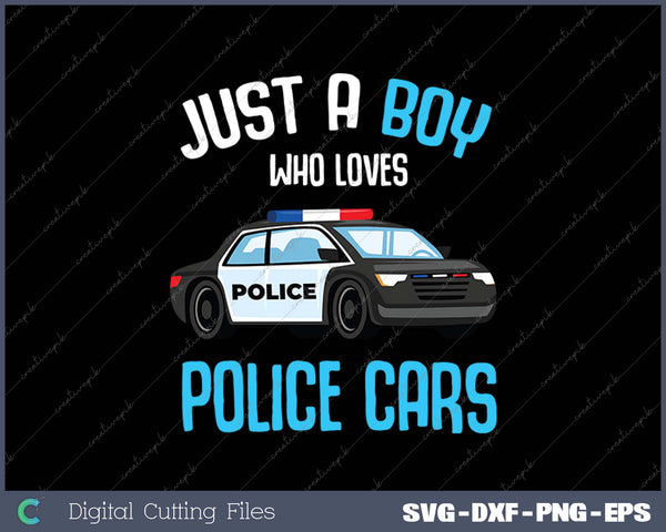 Just Boy who loves Police Cars Officer Policeman SVG Printable Files