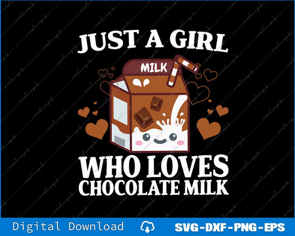 Just a Girl Who Loves Chocolate Milk SVG PNG Cutting Printable File