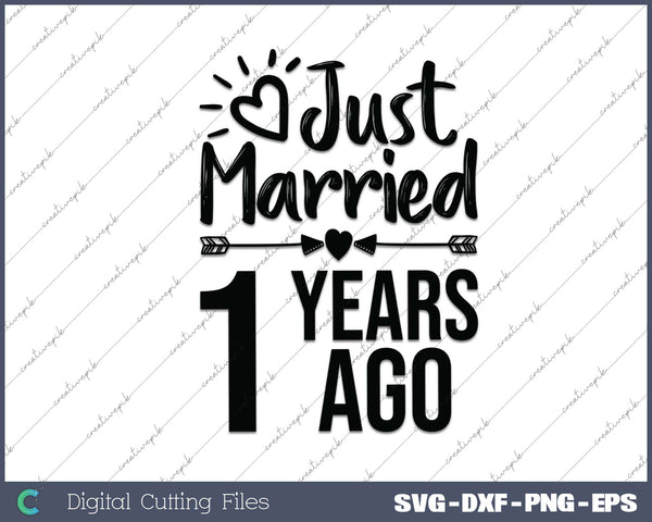 Just Married 1 Years Ago SVG PNG Cutting Printable Files