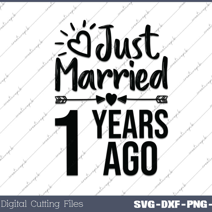 Just Married 1 Years Ago SVG PNG Cutting Printable Files