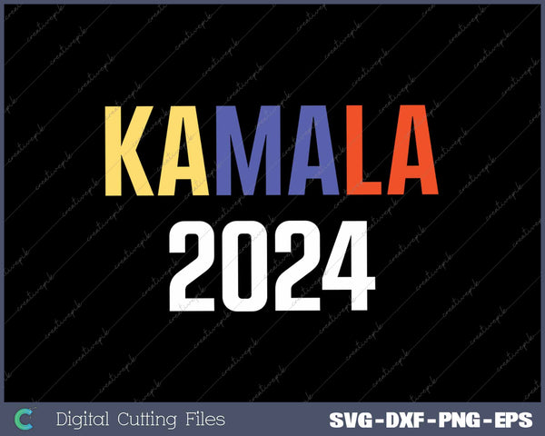 Kamala 2024 For President Campaign Kamala Harris 2024 SVG PNG Printable Files