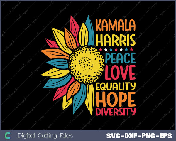 Kamala Harris Peace Love Equality Hope Diversity SVG PNG Printable Files