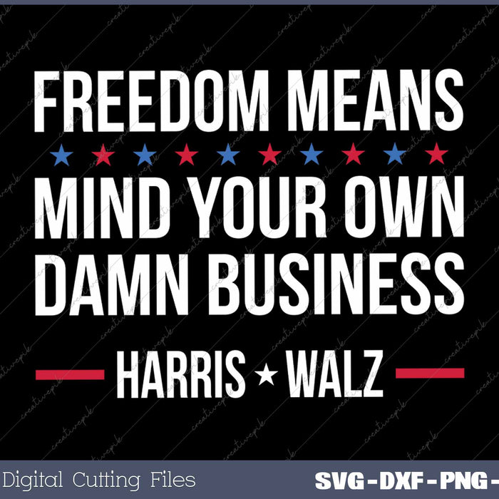 Kamala Harris Tim Walz Mind Your Own Damn Business