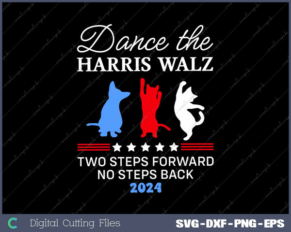 Kamala Harris Walz 2024 Waltz Dance 2 Steps Forward Not Back 