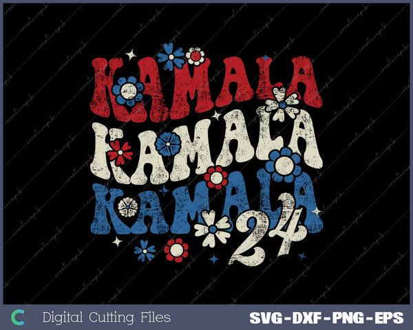 Kamala Kamala Kamala 2024 Retro Groovy SVG PNG Printable Files