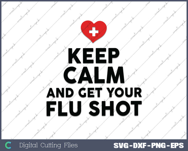 Keep Calm And Get Your Flu Shot