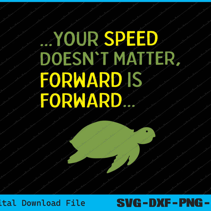 Keep Moving Forward Turtle Positive Motivational Message SVG PNG Printable Files