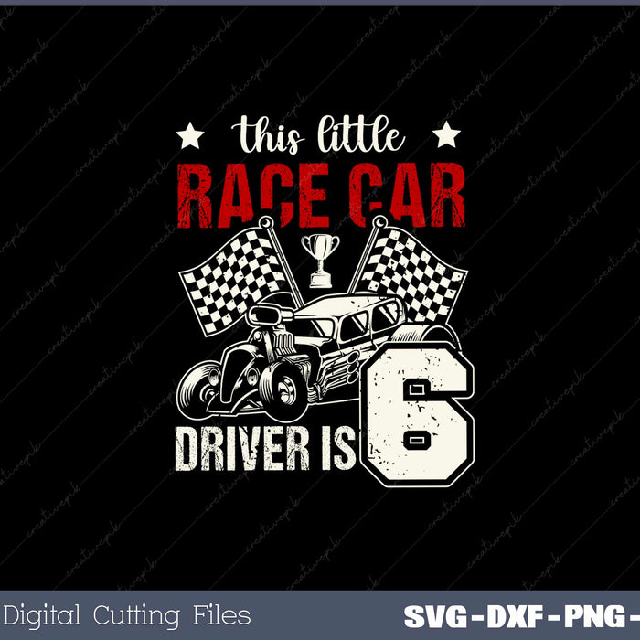 Kids 6 Year Old Race Car Birthday SVG Cut files