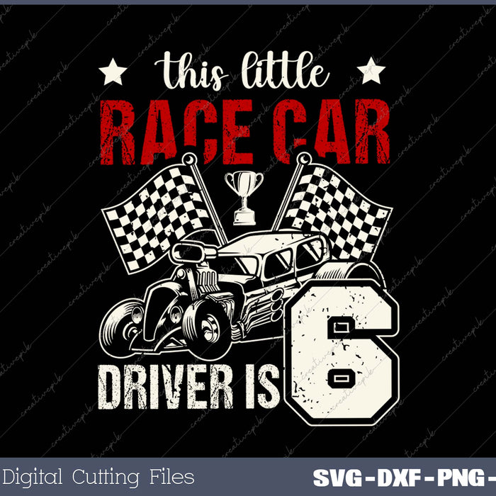 Kids 6 Year Old Race Car Birthday SVG PNG Cutting Printable Files