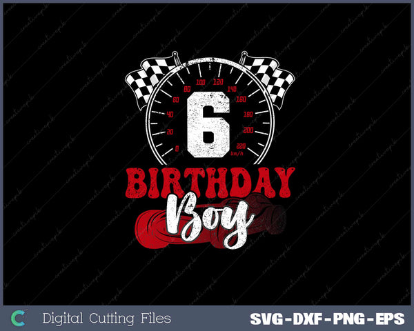 Kids Birthday Boy 6 Race Car 6th Birthday Racing Car SVG Cut files