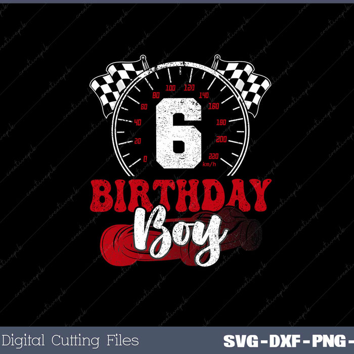 Kids Birthday Boy 6 Race Car 6th Birthday Racing Car SVG Cut files