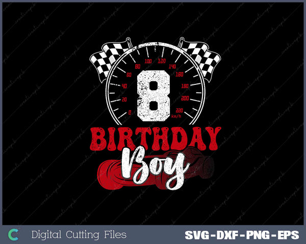 Kids Birthday Boy 8 Eight Race Car 8th Birthday Racing SVG Cut files