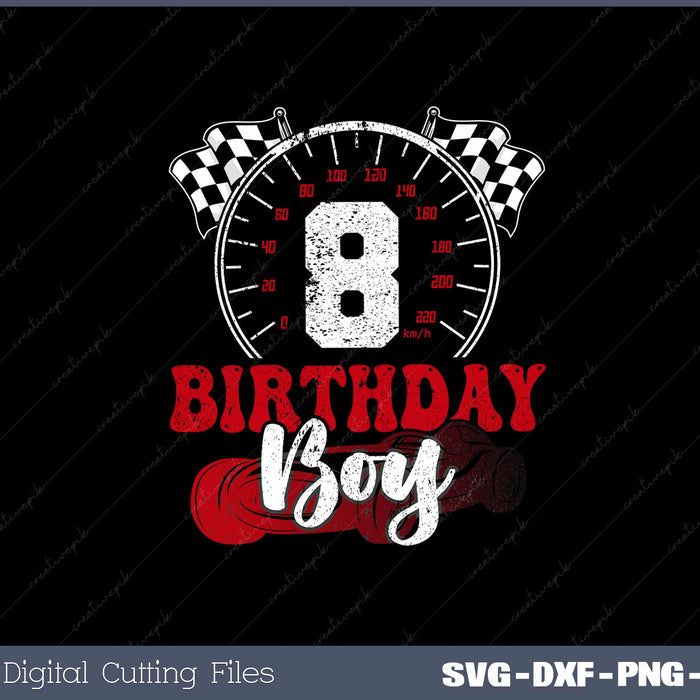 Kids Birthday Boy 8 Eight Race Car 8th Birthday Racing SVG Cut files