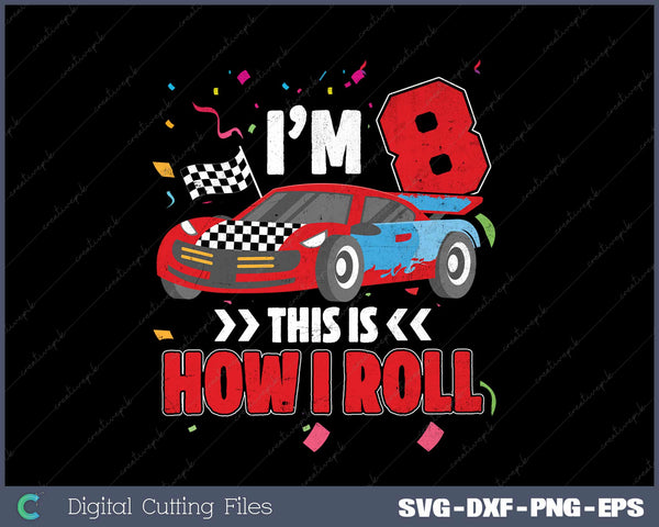 Kids Birthday Boy 8  Race Car 8th Birthday Racing Car SVG Cut files