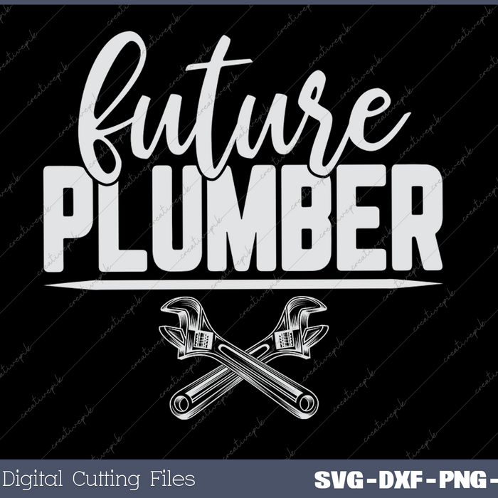 Kids Plumber Plumbing Future Plumber Steamfitter SVG PNG Cutting Printable Files