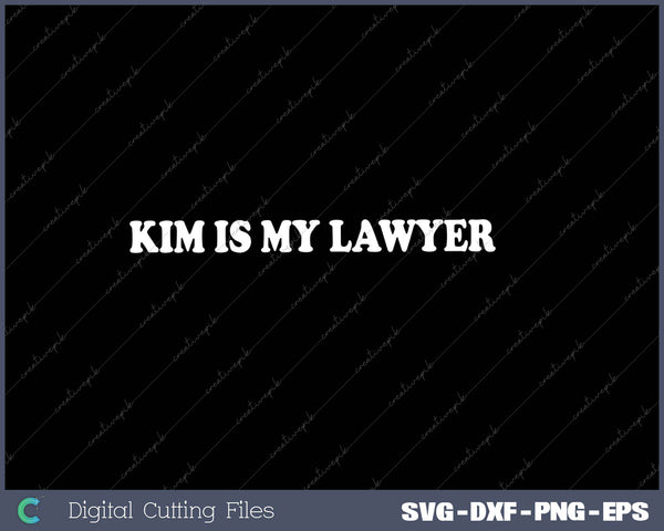 Kim Is My Lawyer Social Justice Criminal Reform Fun Gift