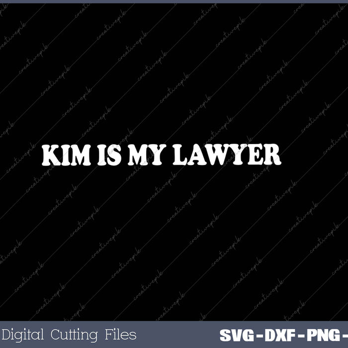 Kim Is My Lawyer Social Justice Criminal Reform Fun Gift