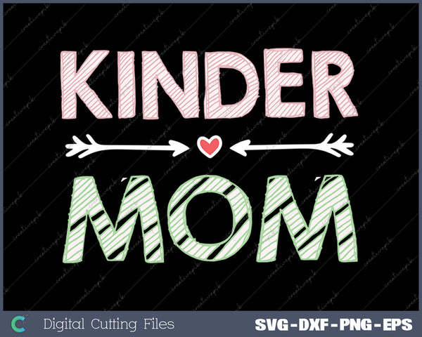 Kinder Mom Kindergarten Parents SVG PNG Cutting Printable Files