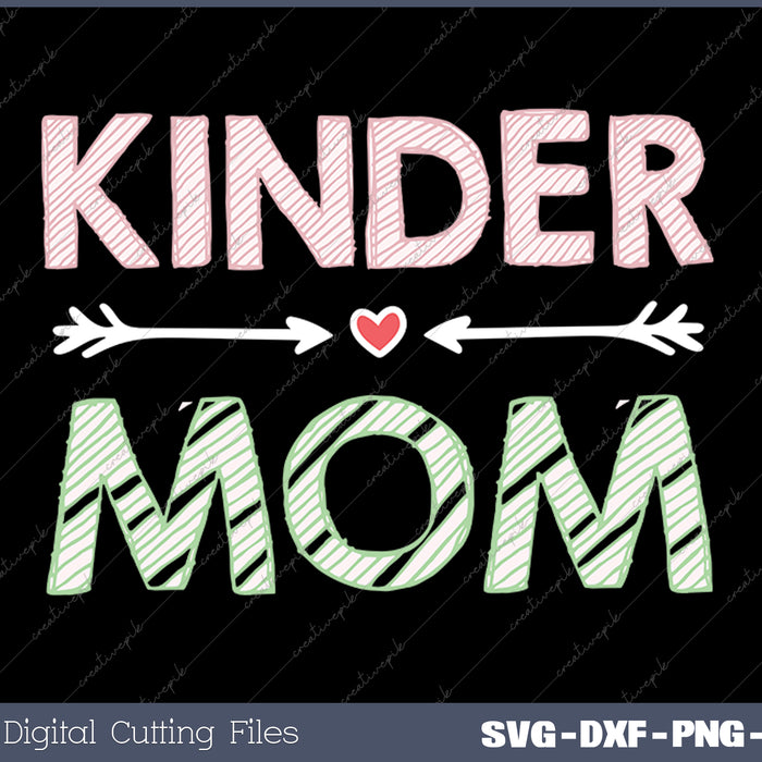 Kinder Mom Kindergarten Parents SVG PNG Cutting Printable Files