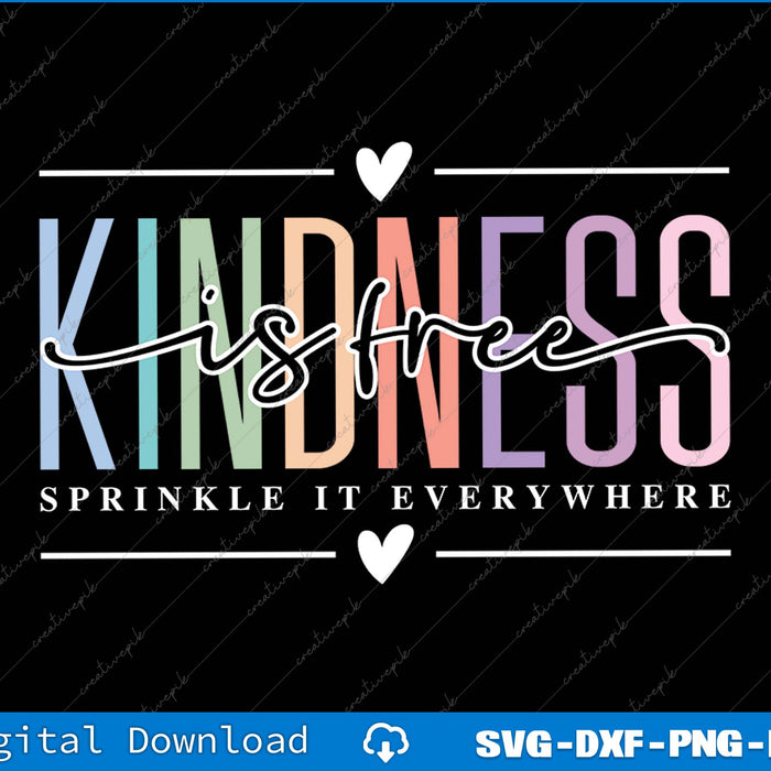 Kindness Is Free Sprinkle It Everywhere SVG PNG Printable File