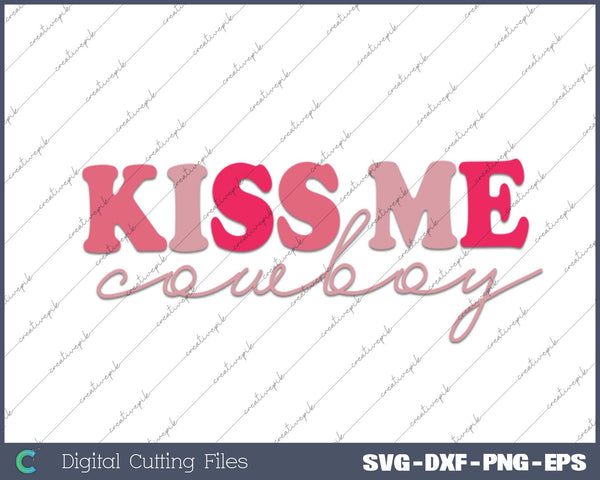 Kiss Me Cow Boy Western Valentines SVG PNG Cutting Printable Files