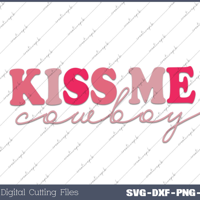 Kiss Me Cow Boy Western Valentines SVG PNG Cutting Printable Files
