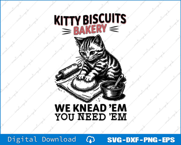 Kitty Biscuits Bakery We Knead 'Em You Need 'Em SVG PNG Cutting File