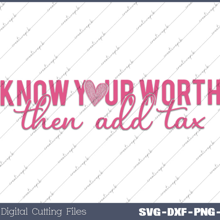 Know Your Worth Then Add Tax Boho Self Love Motivational SVG PNG Cutting Printable Files