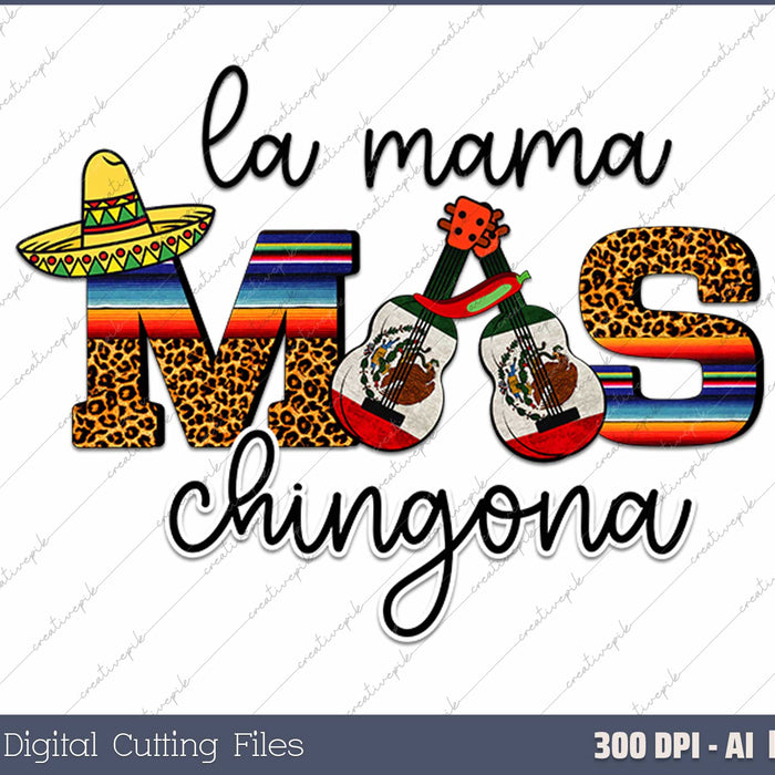 La Mama Mas Chingona Cinco de Mayo